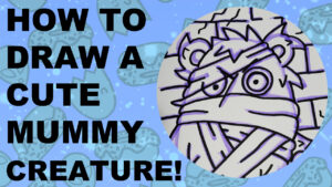 Thumbnail for youtube video about how to draw a cute mummy creature!