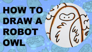 Thumbnail for youtube tutorial about drawing a robot owl.